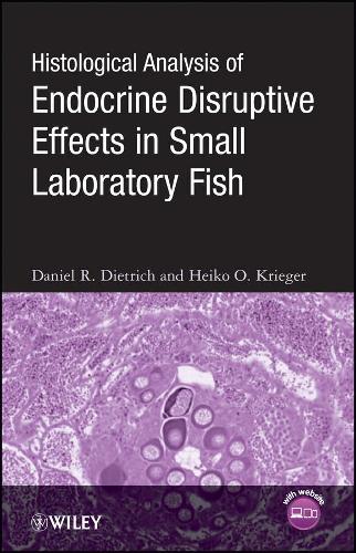 Бумажная книга «Histological Analysis of Endocrine Disruptive Effects in Small Laboratory Fish», авторов Дэниел Дитрих, Хейко О. Кригер - фото №1