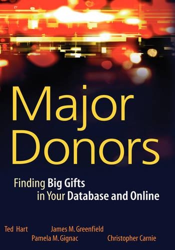 Бумажная книга «Major Donors: Finding Big Gifts in Your Database and Online», авторов Кристофер Карни, Джеймс М. Гринфилд, Памела М. Жиньяк, Тед Харт - фото №1