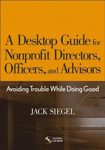 Паперова книга «A Desktop Guide for Nonprofit Directors, Officers, and Advisors: Avoiding Trouble While Doing Good», автор Джек Б. Сігел - фото №1