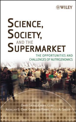 Бумажная книга «Science, Society, and the Supermarket: The Opportunities and Challenges of Nutrigenomics», авторов Абдаллах С. Даар, Чарула Цамис, Шерил Клайн, Дэвид Касл, Питер А. Сингер - фото №1