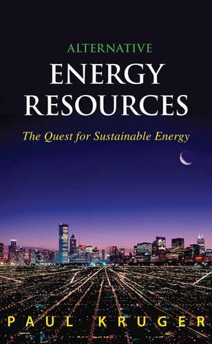Бумажная книга «Alternative Energy Resources: The Quest for Sustainable Energy», автор Пол Крюгер - фото №1