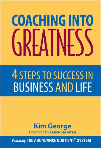 Бумажная книга «Coaching Into Greatness: 4 Steps to Success in Business and Life», автор Ким Джордж - фото №1