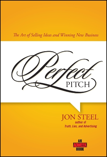 Бумажная книга «Perfect Pitch: The Art of Selling Ideas and Winning New Business», автор Джон Стил - фото №1