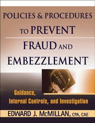 Бумажная книга «Policies and Procedures to Prevent Fraud and Embezzlement: Guidance, Internal Controls, and Investigation», автор Эдвард Дж. Макмиллан - фото №1