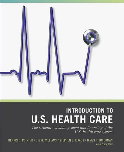 Paper book «Wiley Pathways Introduction to U.S. Health Care: The Structure of Management and Financing of the U.S. Health Care System», authors Dennis D. Pointer, James R. Knickman, Stephen L. Isaacs - фото №1