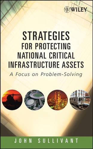 [object Object] «Strategies for Protecting National Critical Infrastructure Assets: A Focus on Problem-Solving», автор Джон Саллівант - фото №1