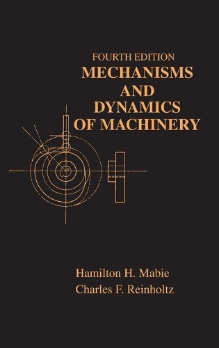 Паперова книга «Mechanisms and Dynamics of Machinery», авторів Чарльз Ф. Рейнгольц, Гамільтон Г. Мабі - фото №1