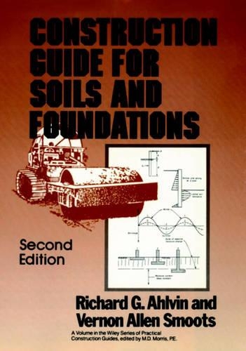 Бумажная книга «Construction Guide for Soils and Foundations», авторов Ричард Г. Альвин, Вернон Аллен Смутс - фото №1
