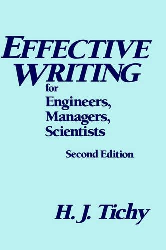 Бумажная книга «Effective Writing for Engineers, Managers, Scientists», автор Х. Дж. Тичи - фото №1