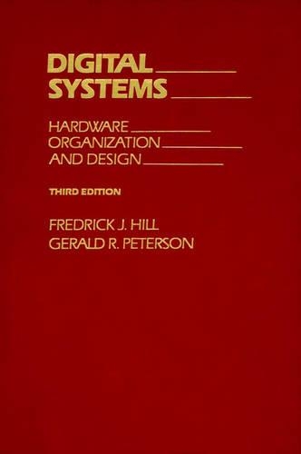 Паперова книга «Digital Systems: Hardware Organization and Design», авторів Фредерік Дж. Хілл, Джеральд Р. Петерсон - фото №1
