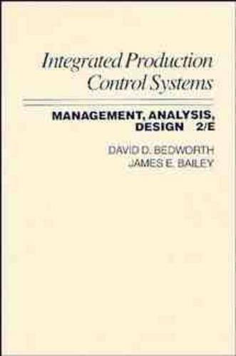 Бумажная книга «Integrated Production, Control Systems: Management, Analysis, and Design», авторов Дэвид Д. Бедворт, Джеймс Э. Бейли - фото №1