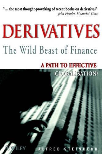 Бумажная книга «Derivatives The Wild Beast of Finance: A Path to Effective Globalisation?», автор Альфред Штейнхерр - фото №1