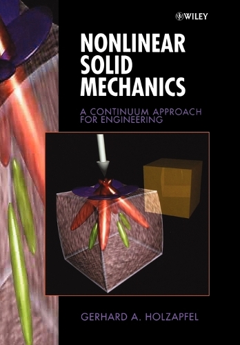 Бумажная книга «Nonlinear Solid Mechanics: A Continuum Approach for Engineering», автор Герхард А. Хольцапфель - фото №1