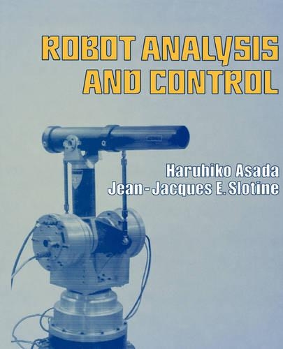 Бумажная книга «Robot Analysis and Control», авторов Х. Асада, Ж.-Ж. Э. Слотин - фото №1