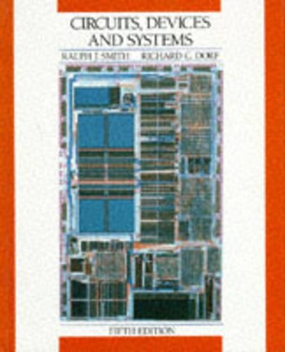 Паперова книга «Circuits, Devices and Systems: A First Course in Electrical Engineering», авторів Ральф Дж. Сміт, Річард К. Дорф - фото №1