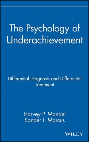 Паперова книга «The Psychology of Underachievement: Differential Diagnosis and Differential Treatment», авторів Харві П. Мандель, Сандер І. Маркус - фото №1
