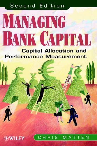 Бумажная книга «Managing Bank Capital: Capital Allocation and Performance Measurement», автор Крис Маттен - фото №1