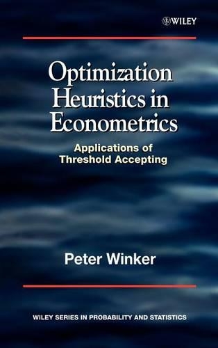 [object Object] «Optimization Heuristics in Econometrics: Applications of Threshold Accepting», автор Пітер Вінкер - фото №1