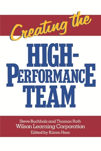 Паперова книга «Creating the High Performance Team», авторів Стів Бухгольц, Томас Рот - фото №1