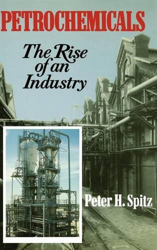 Бумажная книга «Petrochemicals: The Rise Of An Industry», автор Питер Х. Спитц - фото №1