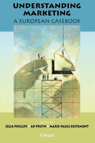 Паперова книга «Understanding Marketing: A European Casebook», авторів Ад Пруйн, Селія Філліпс, Марі-Поль Кестемон - фото №1