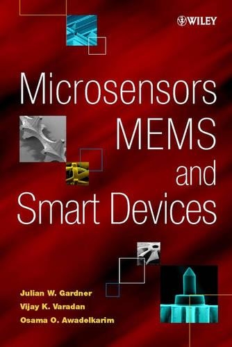 Паперова книга «Microsensors, MEMS, and Smart Devices», авторів Джуліан В. Гарднер, Усама О. Аваделкарім, Віджай К. Варадан - фото №1