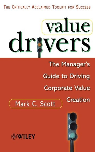 Бумажная книга «Value Drivers, Mass Market: The Manager's Guide for Driving Corporate Value Creation», автор Марк К. Скотт - фото №1