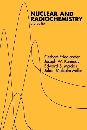 Паперова книга «Nuclear and Radiochemistry», авторів Едвард С. Макіас, Герхарт Фрідландер, Джозеф В. Кеннеді, Джуліан М. Міллер - фото №1