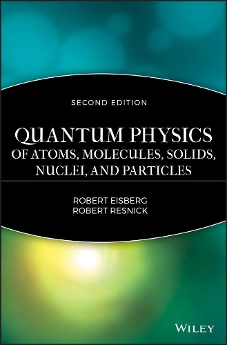 [object Object] «Quantum Physics of Atoms, Solids, Molecules, Nuclei and Particles 2e», автор Р. Эйсберг - фото №1
