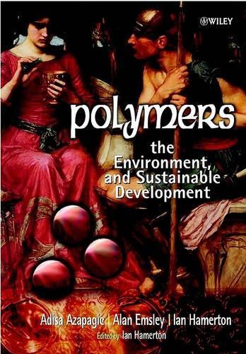 Бумажная книга «Polymers: The Environment and Sustainable Development», авторов Адиса Азапагич, Алан Эмсли, Ян Хамертон - фото №1