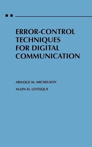 Бумажная книга «Error-Control Techniques for Digital Communication», авторов Аллен Х. Левеск, Арнольд М. Михельсон - фото №1