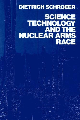 Бумажная книга «Science, Technology and the Nuclear Arms Race», автор Дитрих Шреер - фото №1
