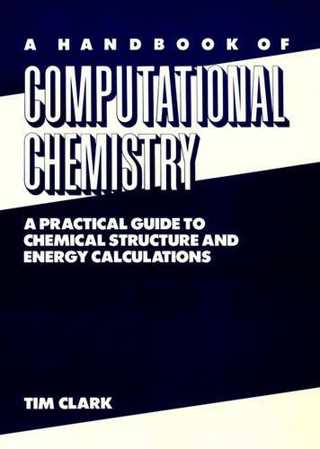 Бумажная книга «A Handbook of Computational Chemistry: A Practical Guide to Chemical Structure and Energy Calculations», автор Тим Кларк - фото №1