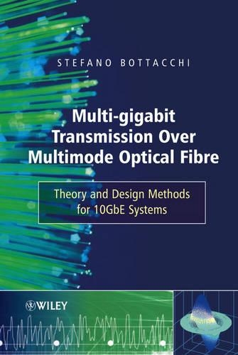 Бумажная книга «Multi-Gigabit Transmission over Multimode Optical Fibre: Theory and Design Methods for 10GbE Systems», автор Стефано Боттакки - фото №1