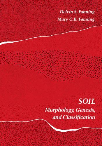 Бумажная книга «Soil: Morphology, Genesis, and Classification», авторов Делвин Сеймур Фаннинг, Мэри Кристин Баллуф Фэннинг - фото №1