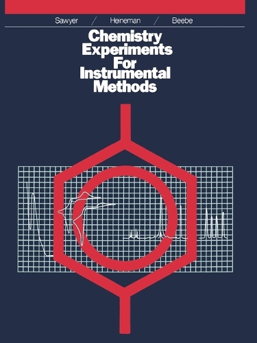 Бумажная книга «Chemistry Experiments for Instrumental Methods», авторов Дональд Т. Сойер, Дженис М. Биби, Уильям Р. Хайнеман - фото №1