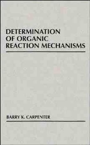 Бумажная книга «Determination of Organic Reaction Mechanisms», автор Дэвид О. Карпентер - фото №1