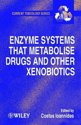 Бумажная книга «Enzyme Systems that Metabolise Drugs and Other Xenobiotics», автор Костас Иоаннидис - фото №1