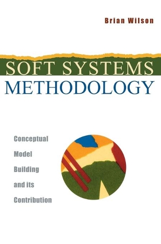 [object Object] «Soft Systems Methodology: Conceptual Model Building and Its Contribution», автор Брайан Вілсон - фото №1