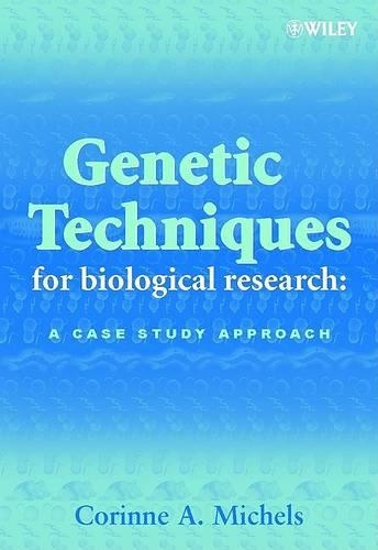 Бумажная книга «Genetic Techniques for Biological Research: A Case Study Approach», автор Коринна А. Михелс - фото №1