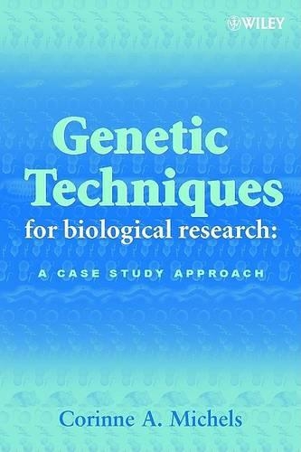 Бумажная книга «Genetic Techniques for Biological Research: A Case Study Approach», автор Коринна А. Михелс - фото №1