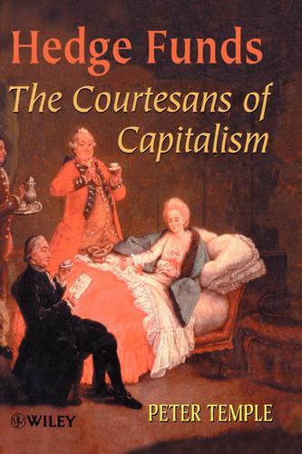Паперова книга «Hedge Funds: Courtesans of Capitalism», автор Пітер Темпл - фото №1