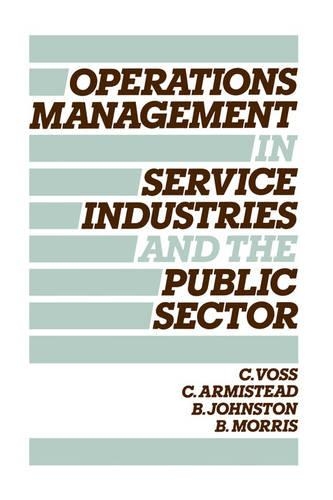 Бумажная книга «Operations Management in Service Industries and the Public Sector: Text and Cases», авторов Барбара Моррис, Боб Джонстон, Кристофер Восс, Колин Армистед - фото №1
