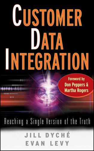 Паперова книга «Customer Data Integration: Reaching a Single Version of the Truth», авторів Еван Леві, Джилл Діше - фото №1