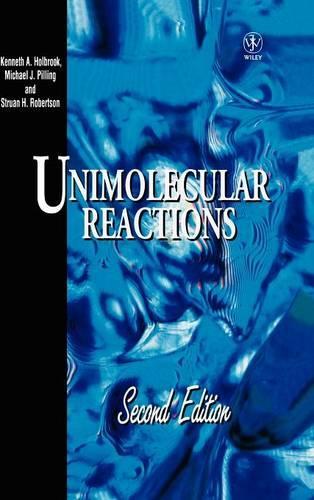 Бумажная книга «Unimolecular Reactions», авторов Кеннет А. Холбрук, Майкл Дж. Пиллинг, Струан Х. Робертсон - фото №1