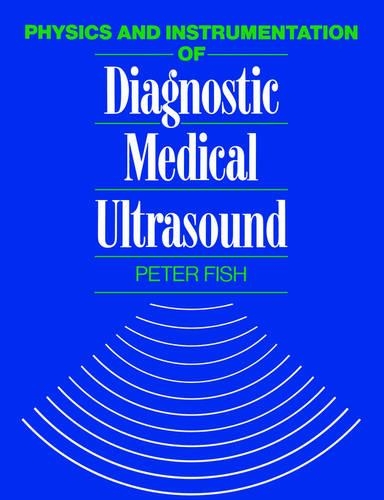 Бумажная книга «Physics and Instrumentation of Diagnostic Medical Ultrasound», автор Питер Фиш - фото №1