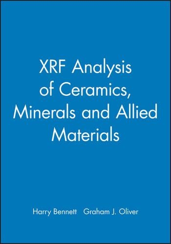 [object Object] «XRF Analysis of Ceramics, Minerals and Allied Materials», авторов Грэм Дж. Оливер, Гарри Беннетт - фото №1