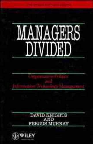 Бумажная книга «Managers Divided: Organisation Politics and Information Technology Management», авторов Дэвид Найтс, Фергус Мюррей - фото №1