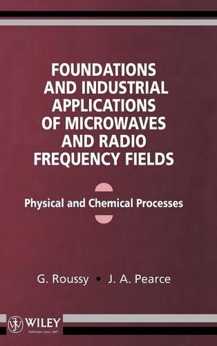 Бумажная книга «Foundations and Industrial Applications of Microwave and Radio Frequency Fields: Physical and Chemical Processes», авторов Г. Русси, Дж. А. Пирс - фото №1