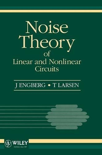 Бумажная книга «Noise Theory of Linear and Nonlinear Circuits», авторов Дж. Энгберг, Т. Larsen - фото №1